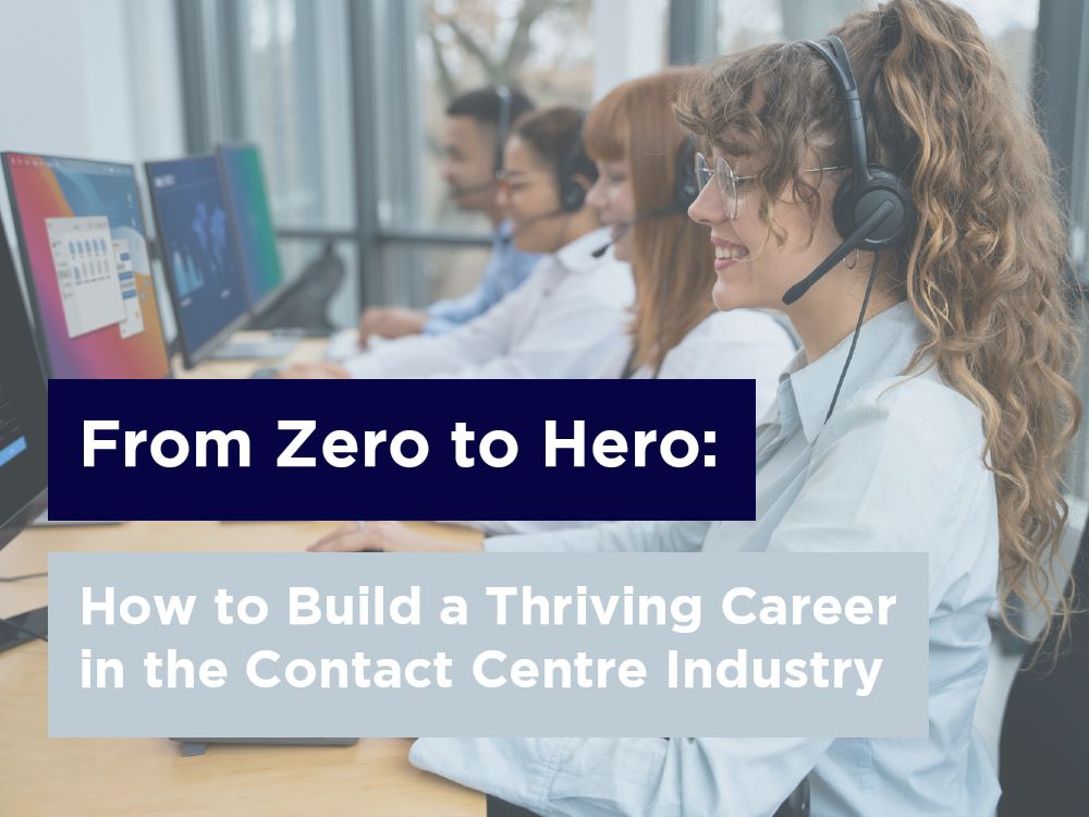 How to Build a Thriving Career in the Contact Centre Industry